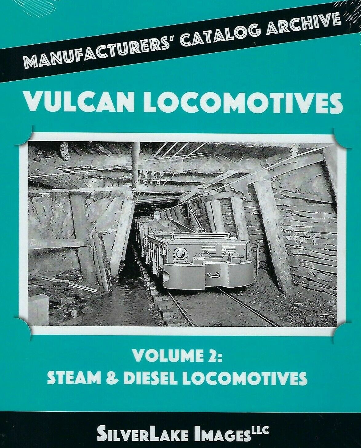 VULCAN LOCOMOTIVES, Vol. 2: Steam & Diesel from Mfgs. Catalog Archive BRAND NEW