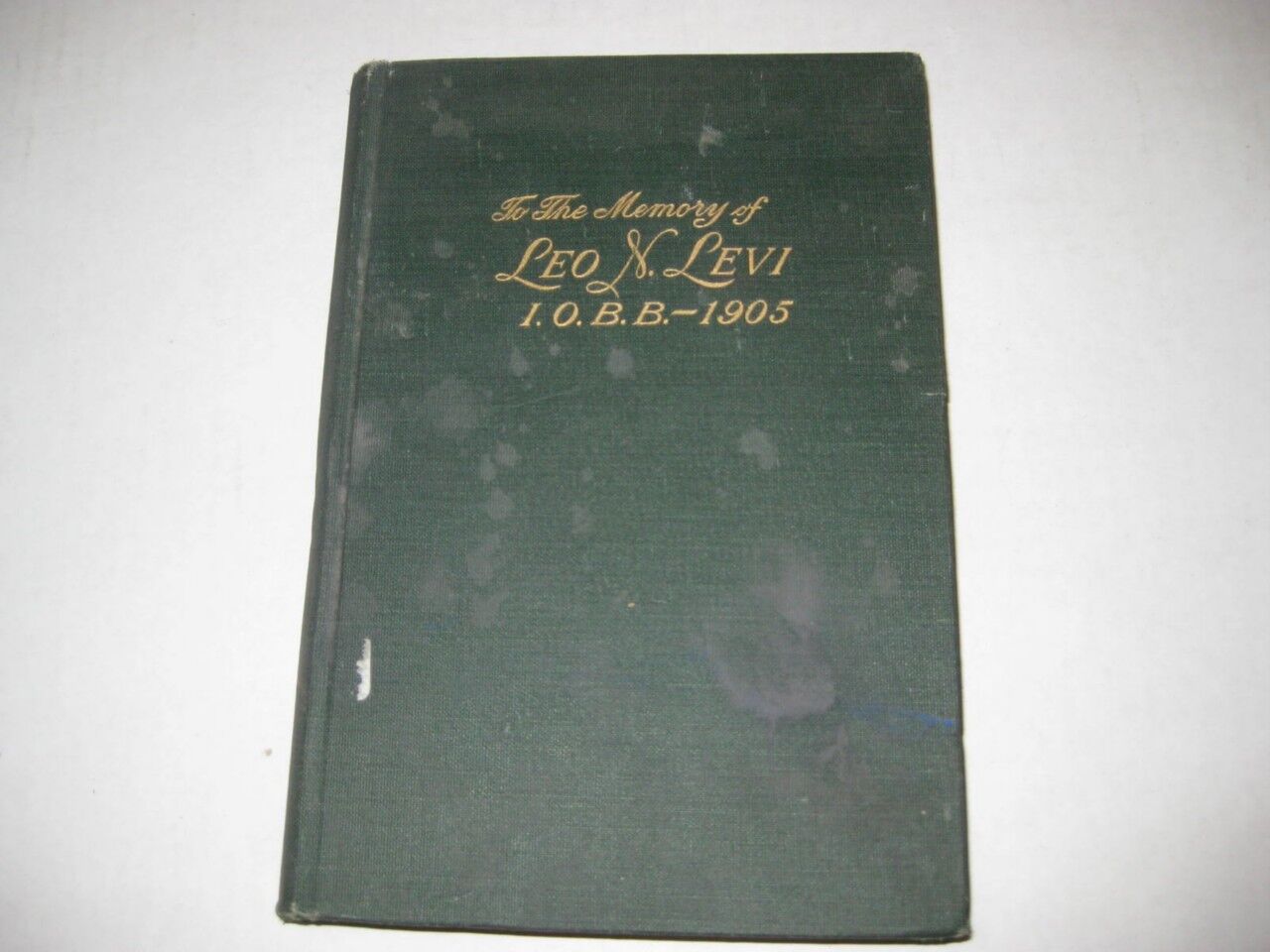 Memorial Volume Leo N. Levi. I.O.B.B. 1905: -1907 JEWISH LEADER AND LAWYER