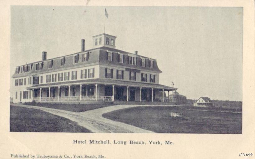 PRE-1907 HOTEL MITCHELL LONG BEACH YORK, ME 