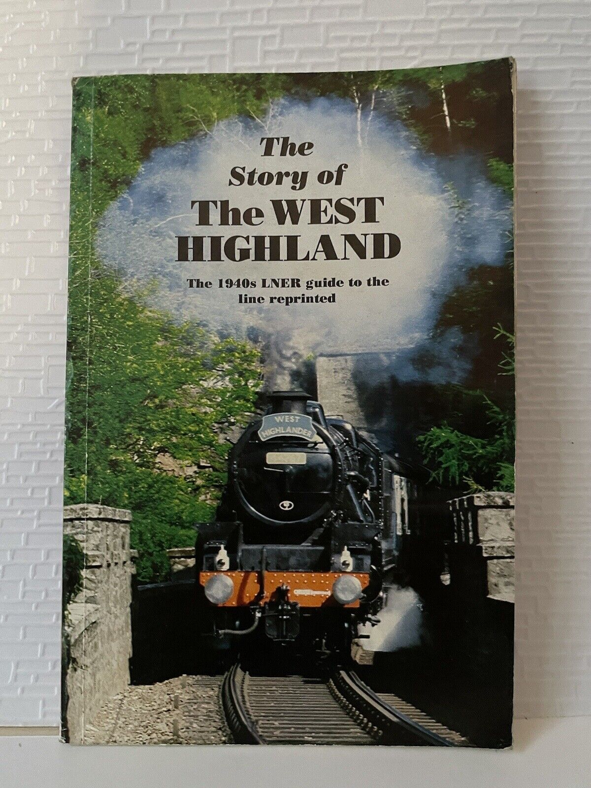 The Story Of The West Highland (Reprinted 1940’s LNER)