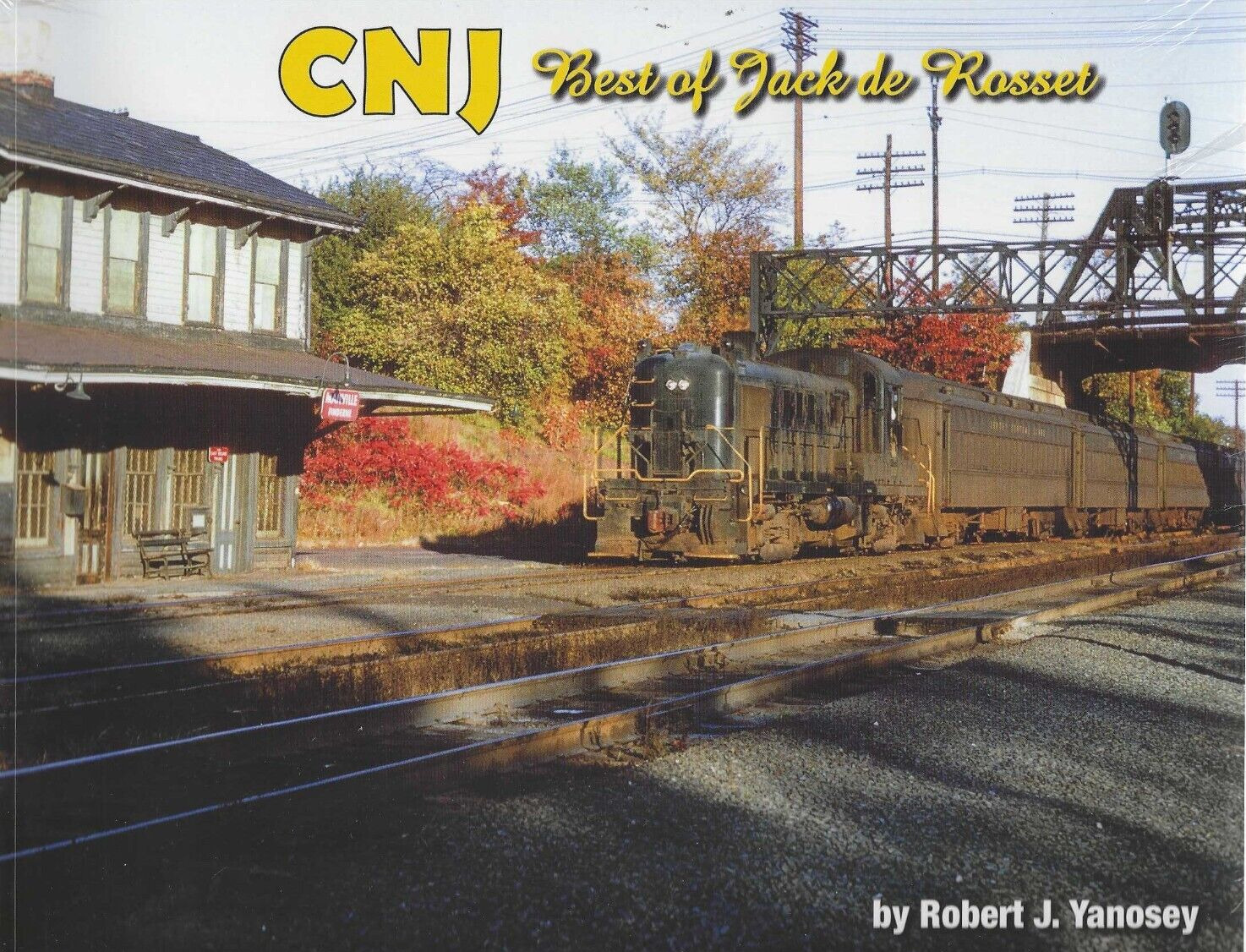 CNJ Best of Jack de Rosset, 1960-1976 (NEW BOOK) Central Railroad of New Jersey
