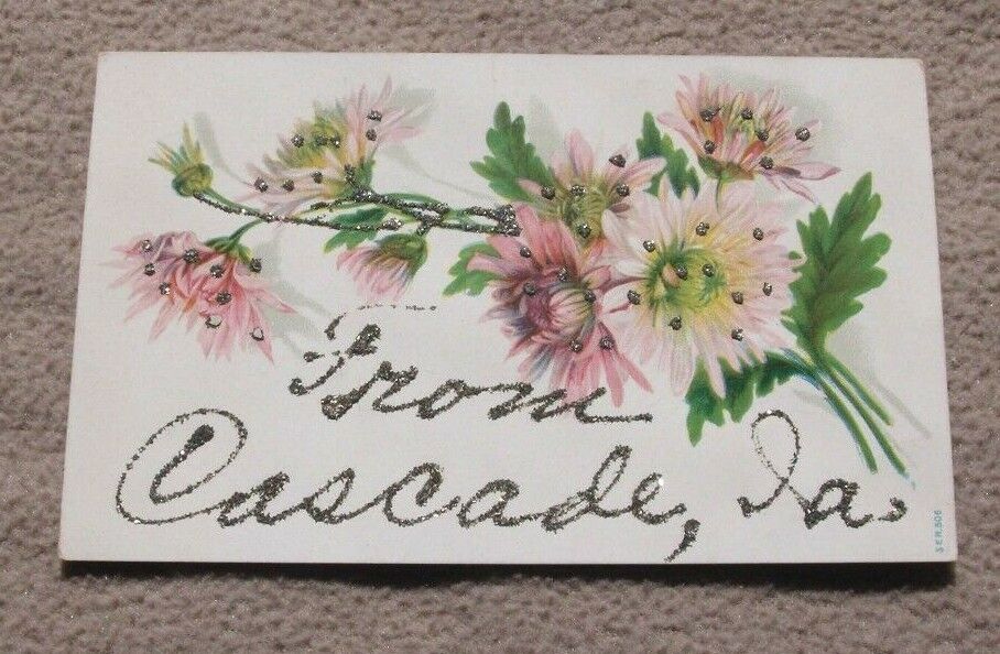 Cascade Iowa IA Postcard Greetings From Style c 1910 Card Flowers Glitter 