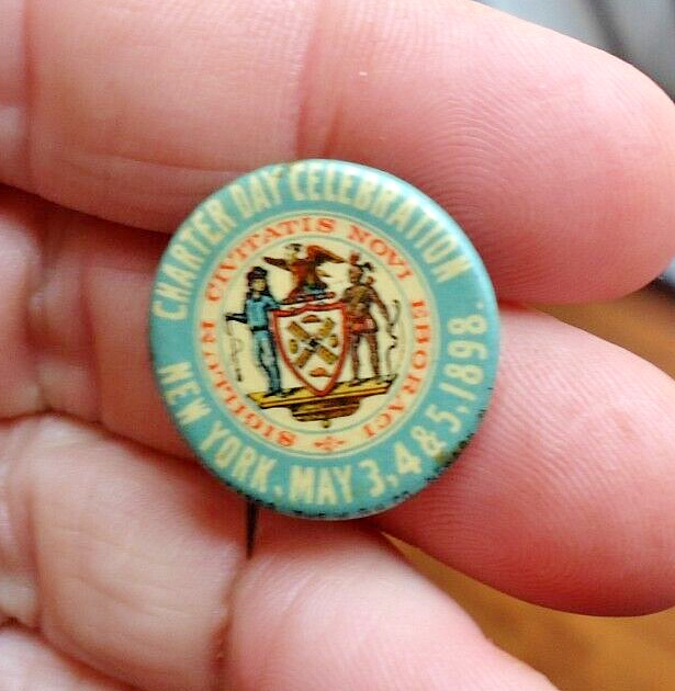 RARE Pinback CHARTER DAY 1898 New York City Formed 