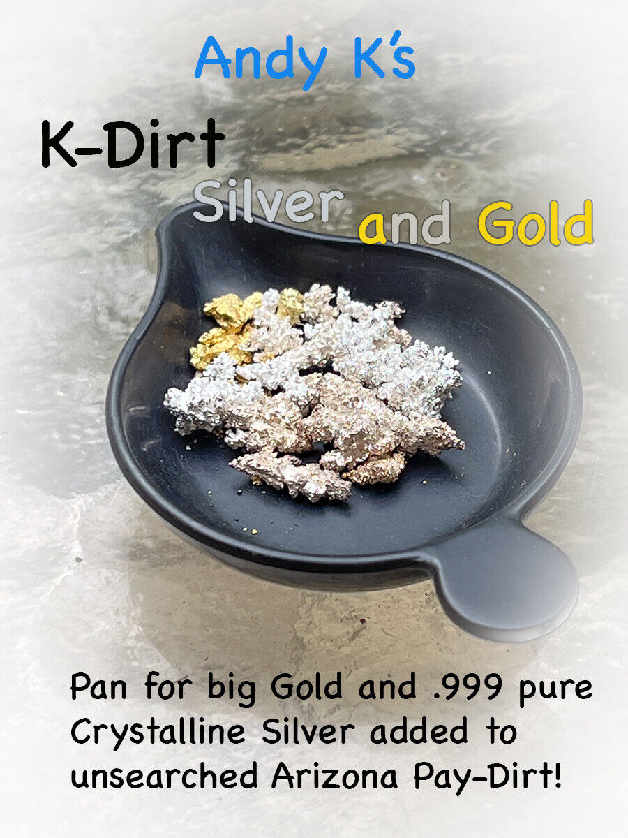 New ©Andy K\'s K-Dirt Gold and Silver Pay-Dirt Investment Grade