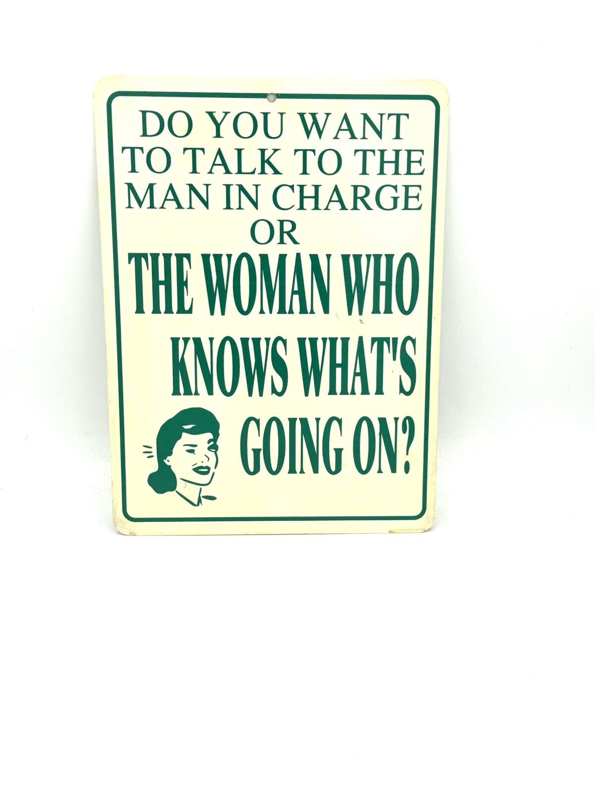 funny man cave sign plastic YOU WANT 2 TALK 2 MAN IN CHARGE?OR WOMAN KNOWS WHAT