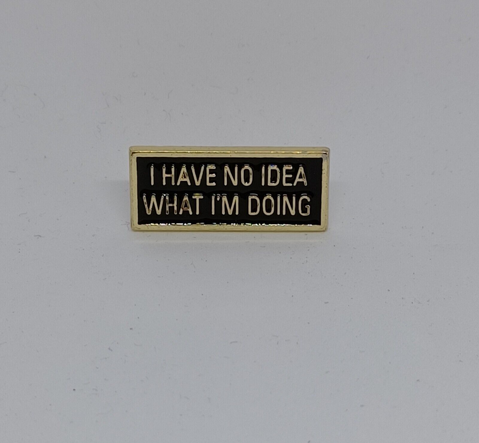 I Have No Idea What I'm Doing Funny Novelty Brooch Enamel Lapel Pin Gold Color