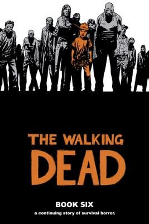 Walking Dead Book 6 Hardcover Robert Kirkman
