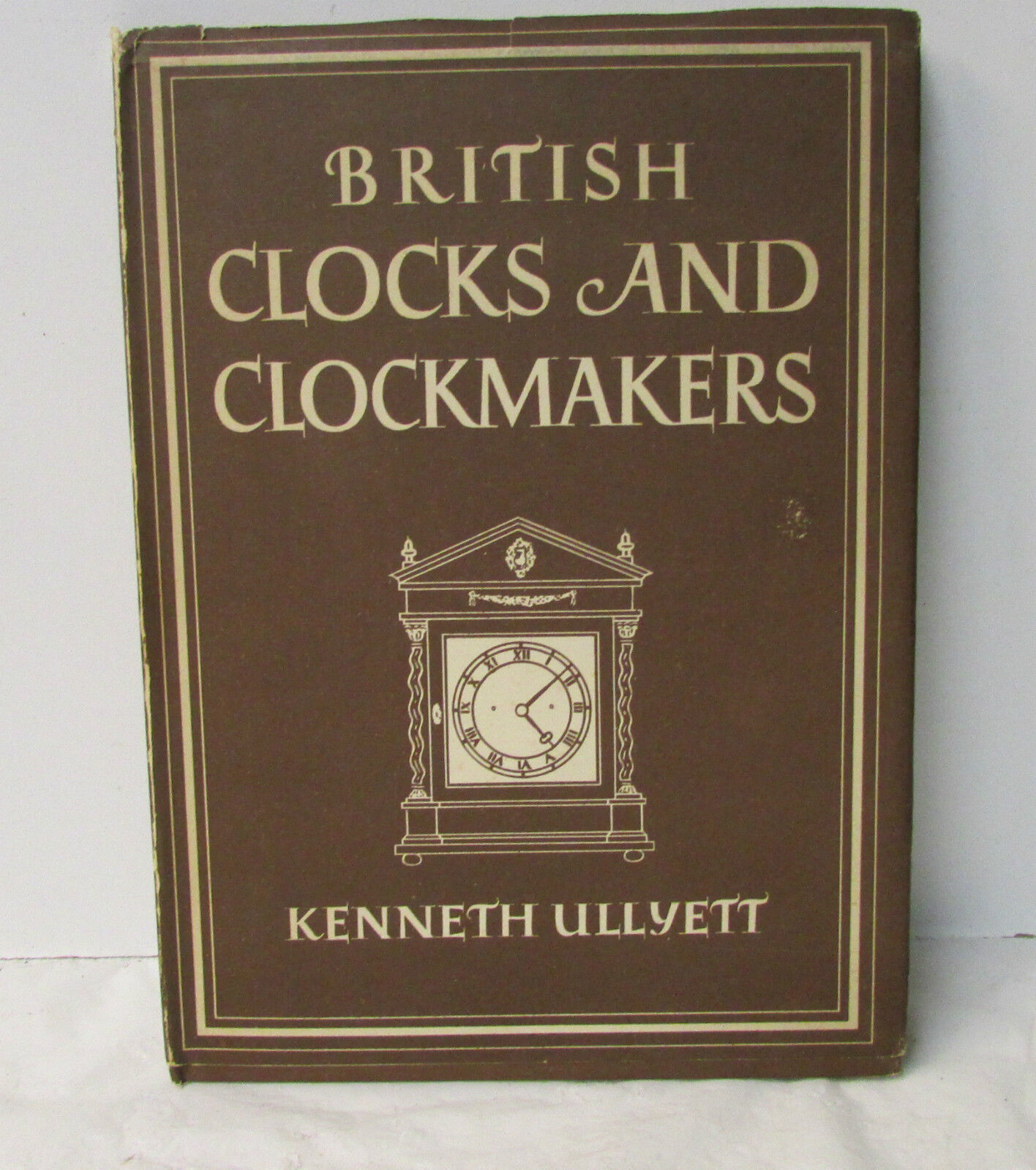 British Clock and Clockmakers - Kenneth Ullyett -  MCMXVLIII - First Edition