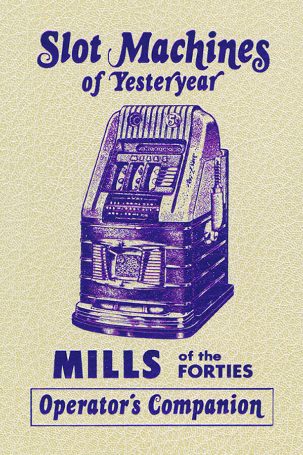 Mills of the 40\'s Operator\'s Companion
