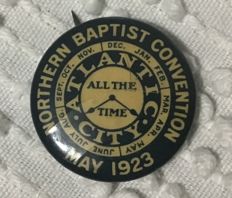 Northern Baptist Convention Button Pinback~Atlantic City, May 1923~All The Time