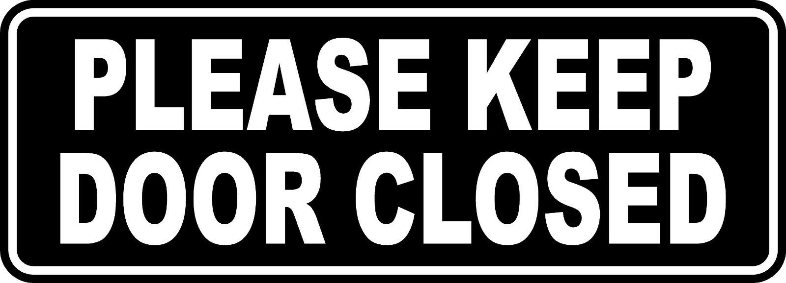 Please keep door closed Sticker Vinyl Business Stickers Decal 3\