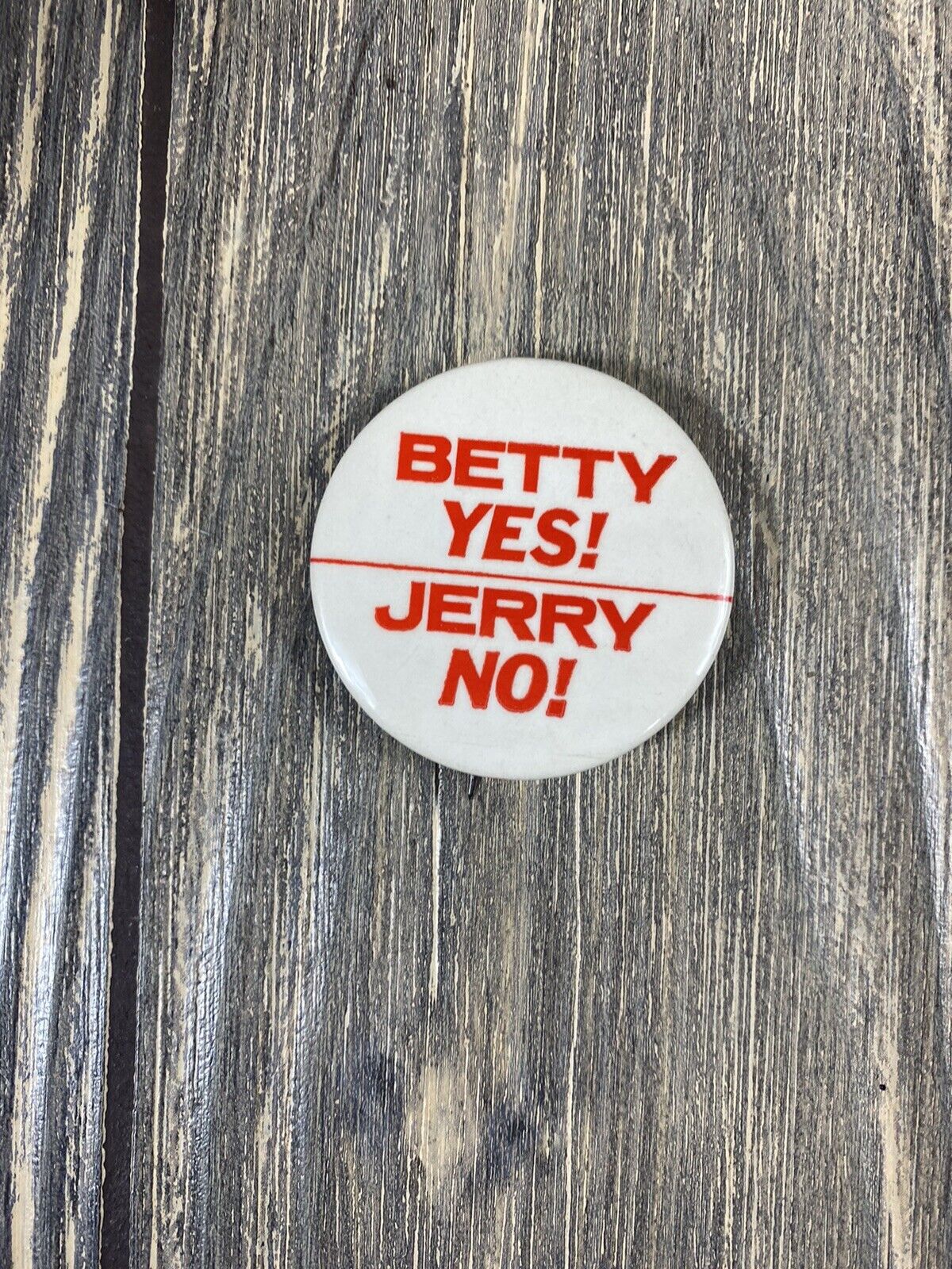 Vintage 1.5” Betty Yes Jerry No Political Pin