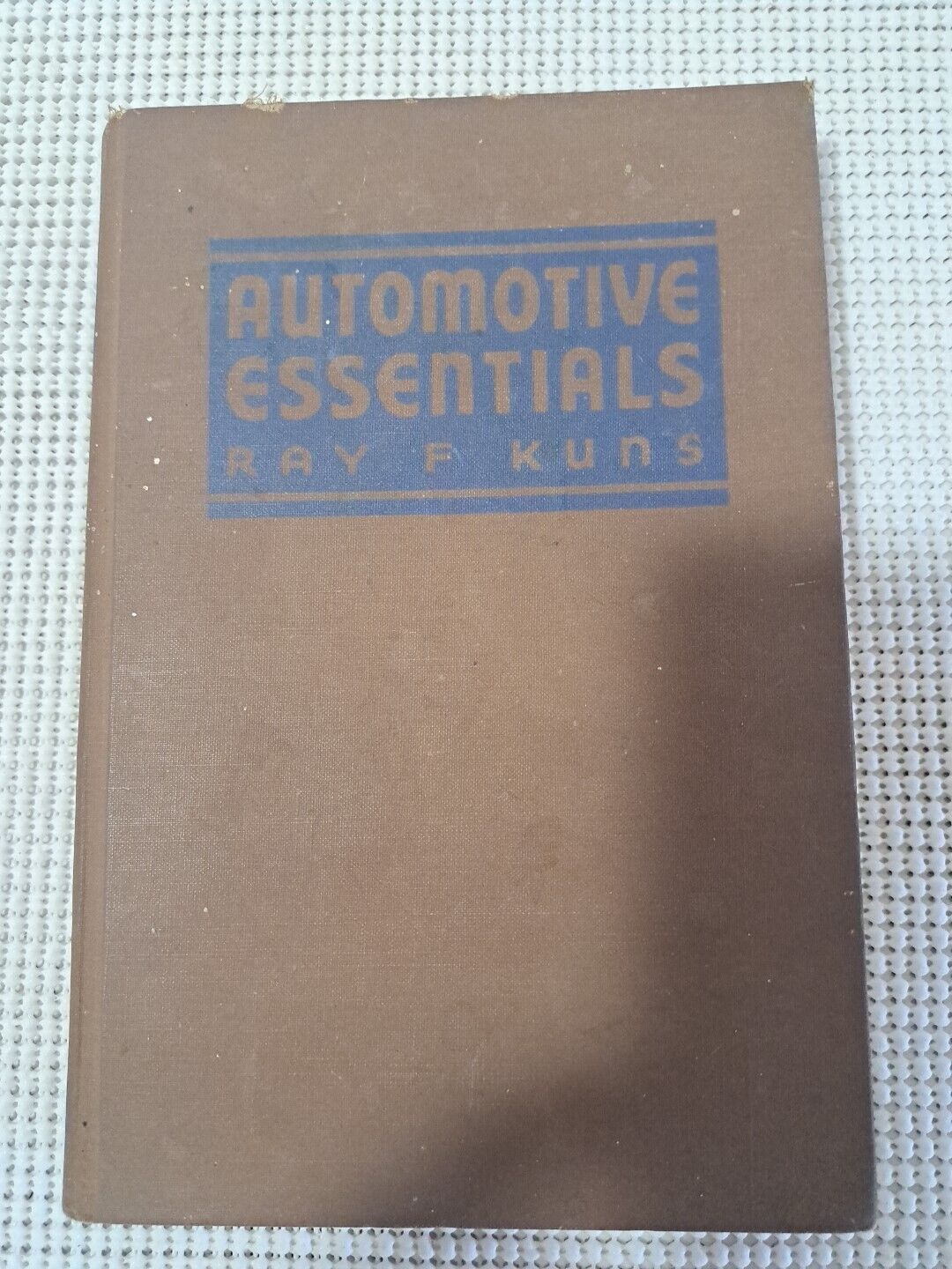 1945 Edition AUTOMOTIVE ESSENTIALS By Ray F. Kuns  WWII 18th Printing  