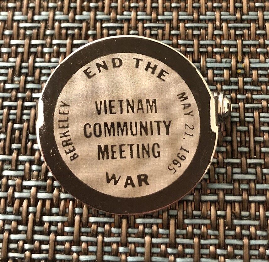 1965 BERKELEY COMMUNITY MEETING END THE VIETNAM WAR PIN 1\