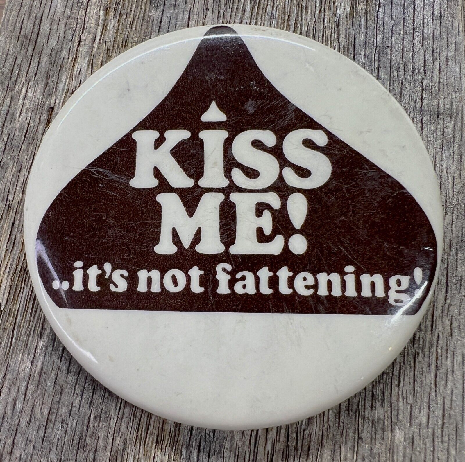 1980 Hershey Kiss Me It\'s Not Fattening Retro Pinback Button