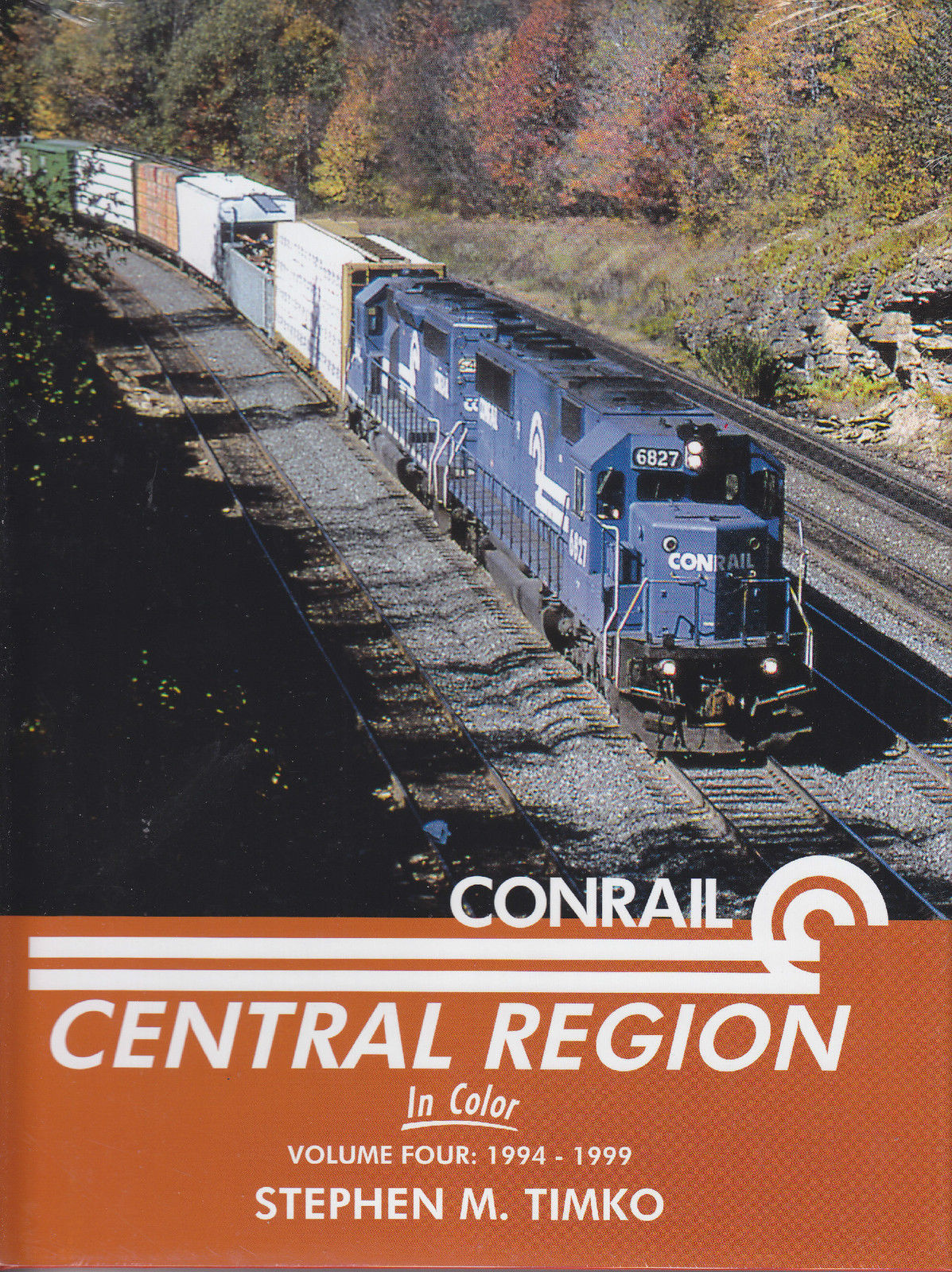 CONRAIL CENTRAL REGION in Color, Vol. 4 - 1994-1999 -- (NEW BOOK)