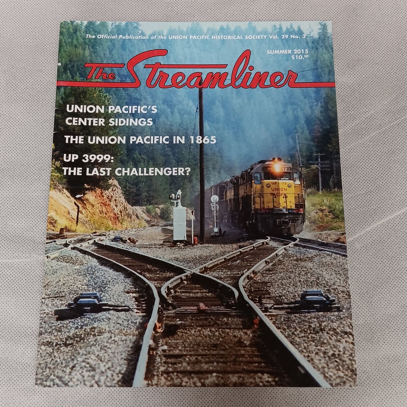The Streamliner Magazine Union Pacific Railroad Historical Society 2015 V29 #3