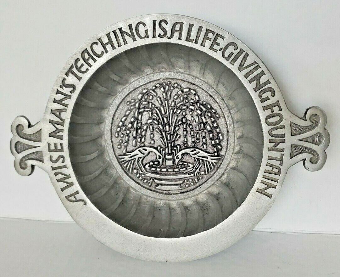 Vtg Phila House Pewter A Wise Man\'s Teaching Is A Life Giving Fountain Dish U85