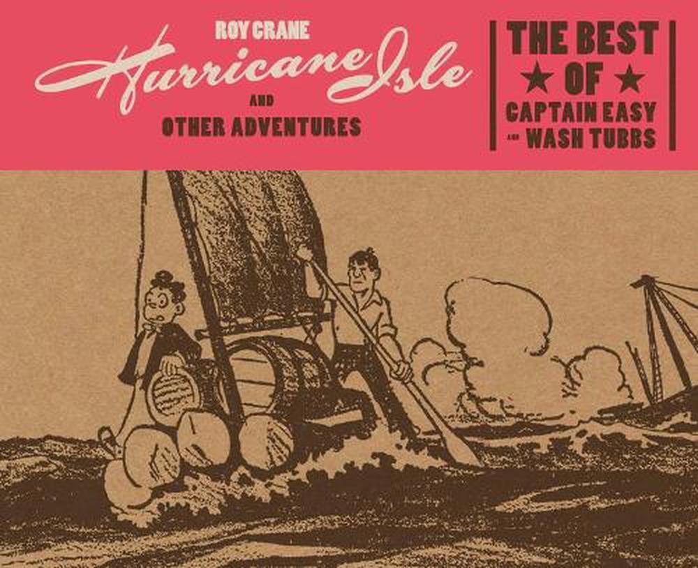Hurricane Isle and Other Adventures: The Best of Captain Easy and Wash Tubbs by 