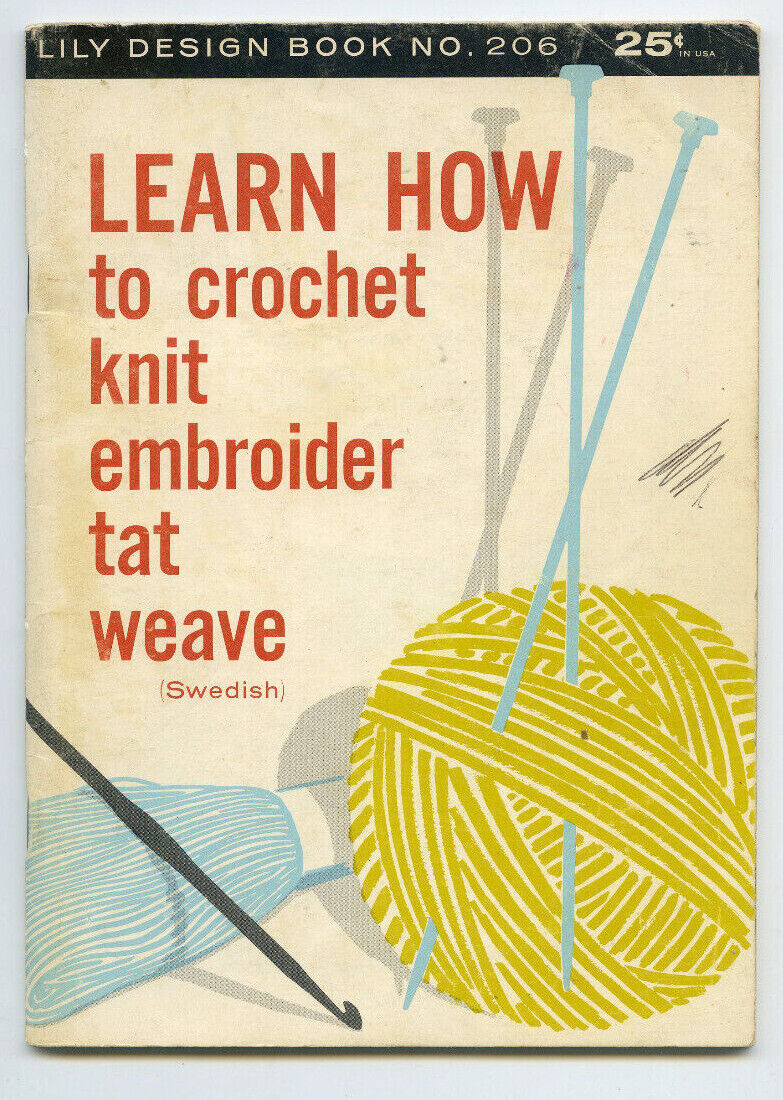 Vintage Booklet Learn How To Crochet Knit Embroider Tat Weave Lily Design 