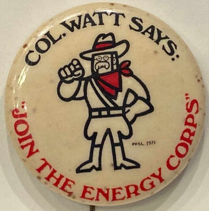 1970s Col Colonel Watt Says Join Energy Corps Oil Crisis OPEC Boycott Pinback
