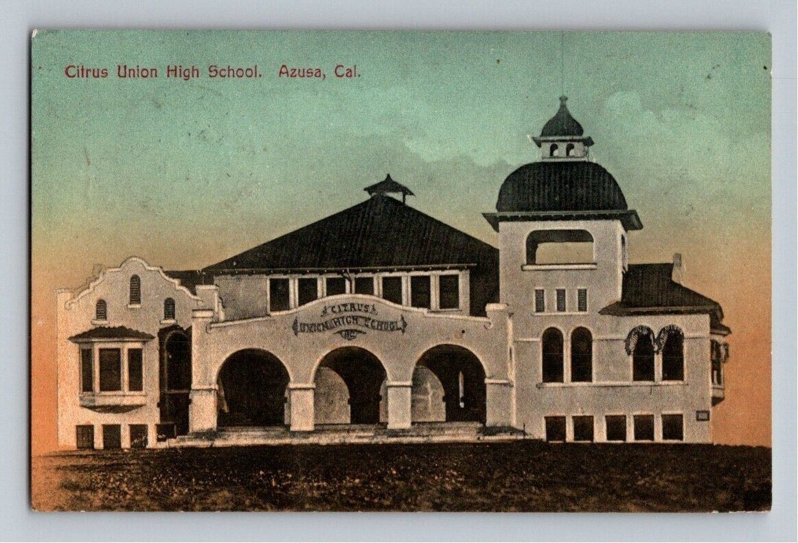 1910. AZUSA, CAL. CITRUS UNION HIGH SCHOOL. POSTCARD. RR16