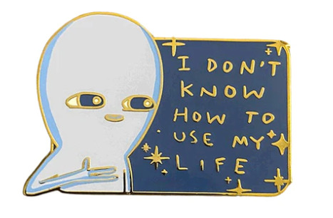 I Don't Know How To Use My Life Strange Planet Collectible Enamel Pin ZMS