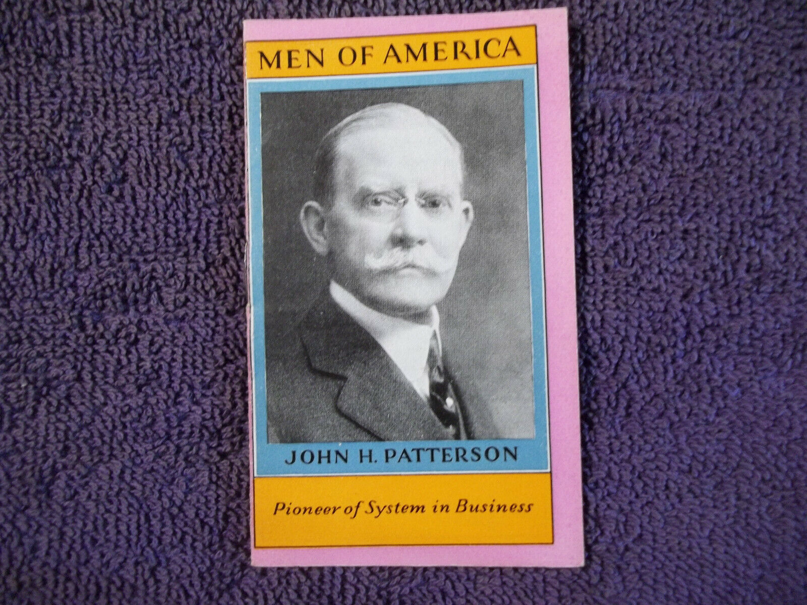 1929 Men of America Booket #40-JOHN H.PATTERSON-Stevens Davis Co Chicago Vint.