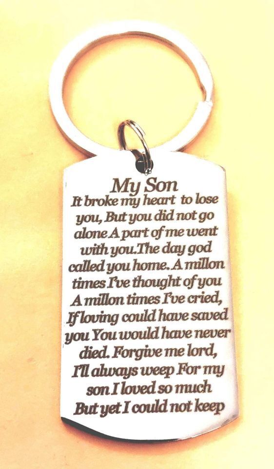 To my Son it broke My heart.... Keychain