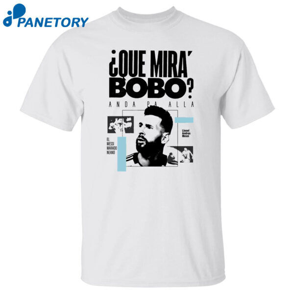 HOT SALE Messi Que Miras Bobo Unisex T-Shirt