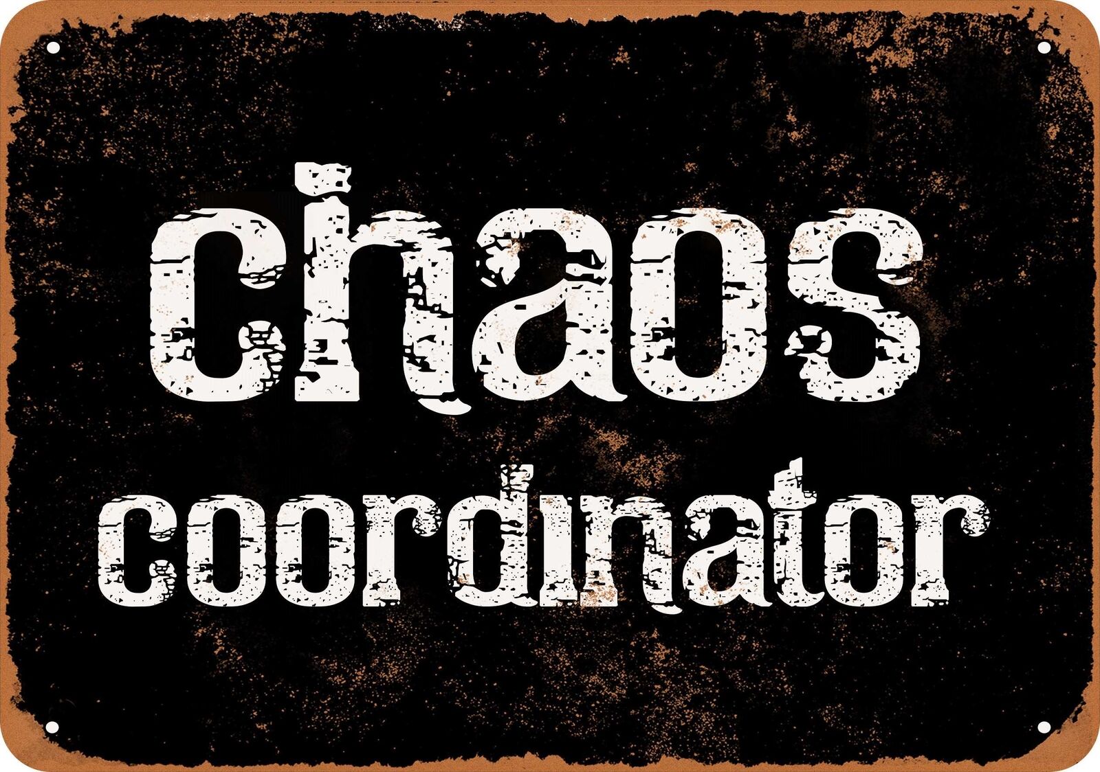 Metal Sign - Chaos Coordinator 2 (BLACK) -- Vintage Look