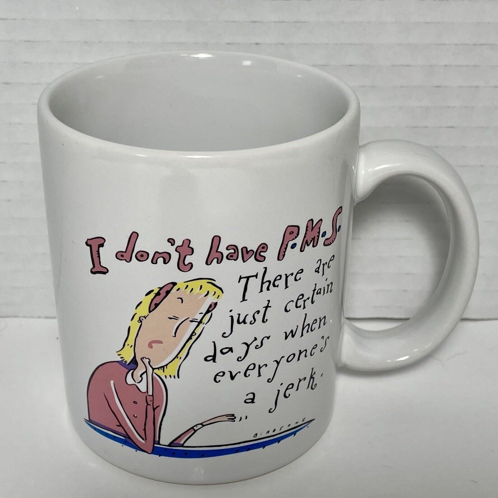 Hallmark I Don\'t Have PMS Everyone\'s A Jerk Coffee Mug Shoebox Greetings Funny