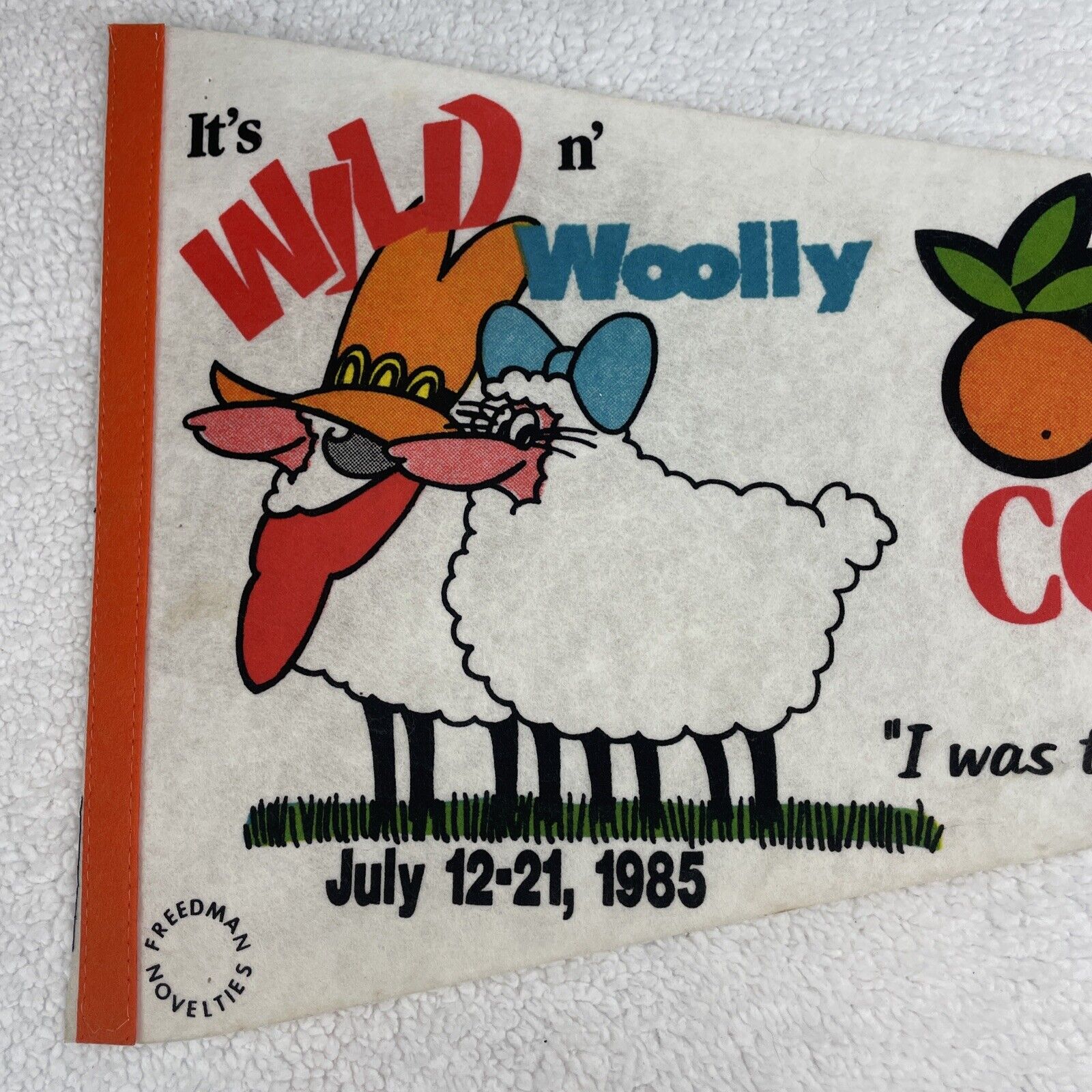 1985 Orange County Fair Pennant Wild n\' Woolly Freedman Novelties Vintage *READ*