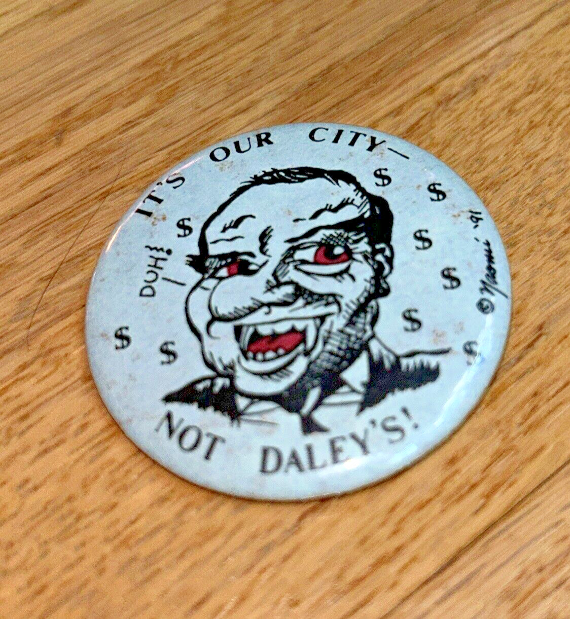1991 Anti Chicago Mayor RICHARD M DALEY - 