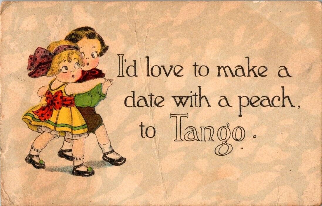 vintage postcard- I\'d love to make a date with a peach, to Tango. posted 1911