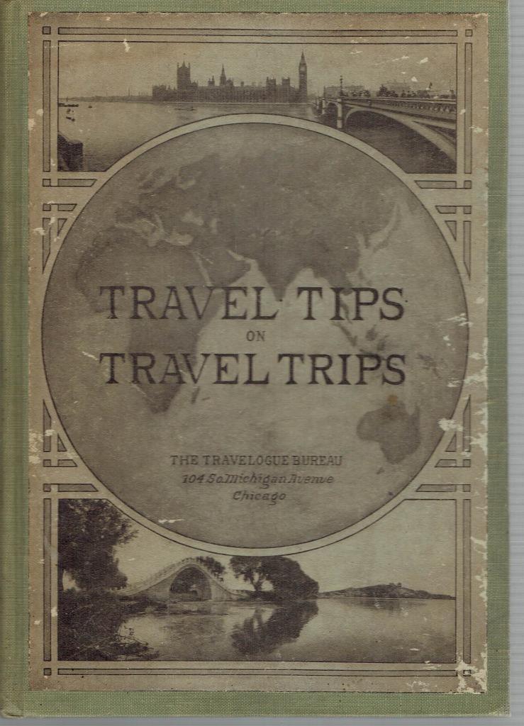 1918 Vintage Travels on Travel Trips - The Travelogue Bureau Chicago HC