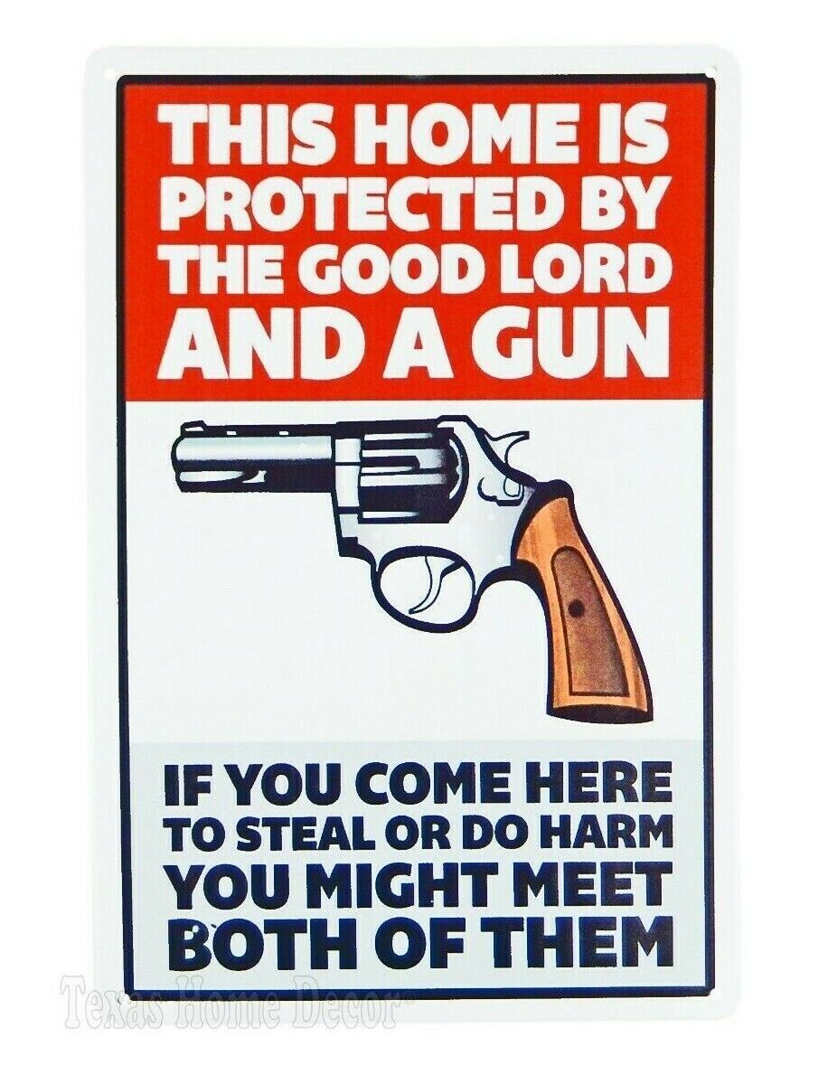 Home Protected By The Good Lord and A Gun Tin Metal Sign Meet Them Both Tin Sign