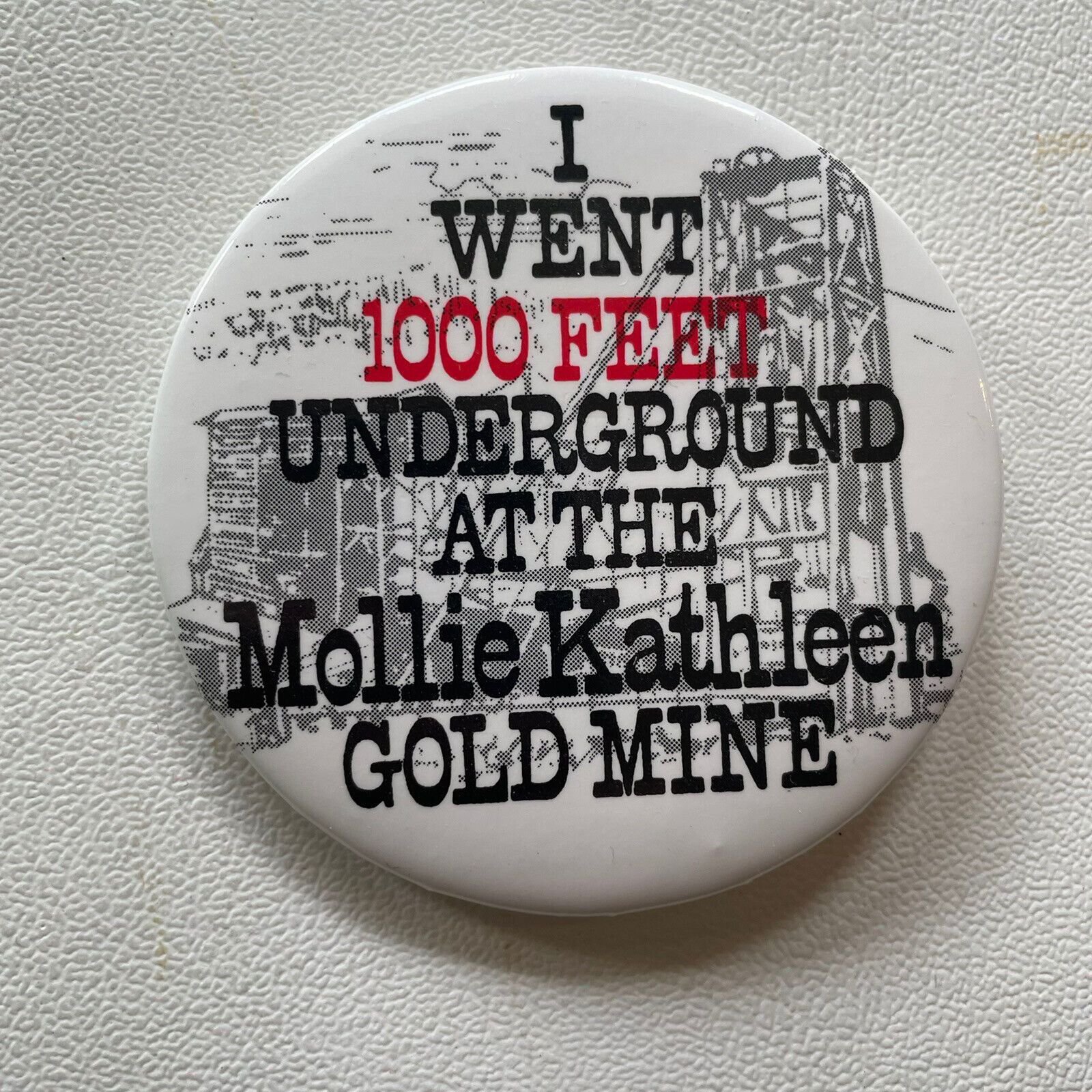 Vtg c 1980s / 90s Button COLORADO  UNDERGROUND MOLLIE KATHLEEN GOLD MINE PIN 161