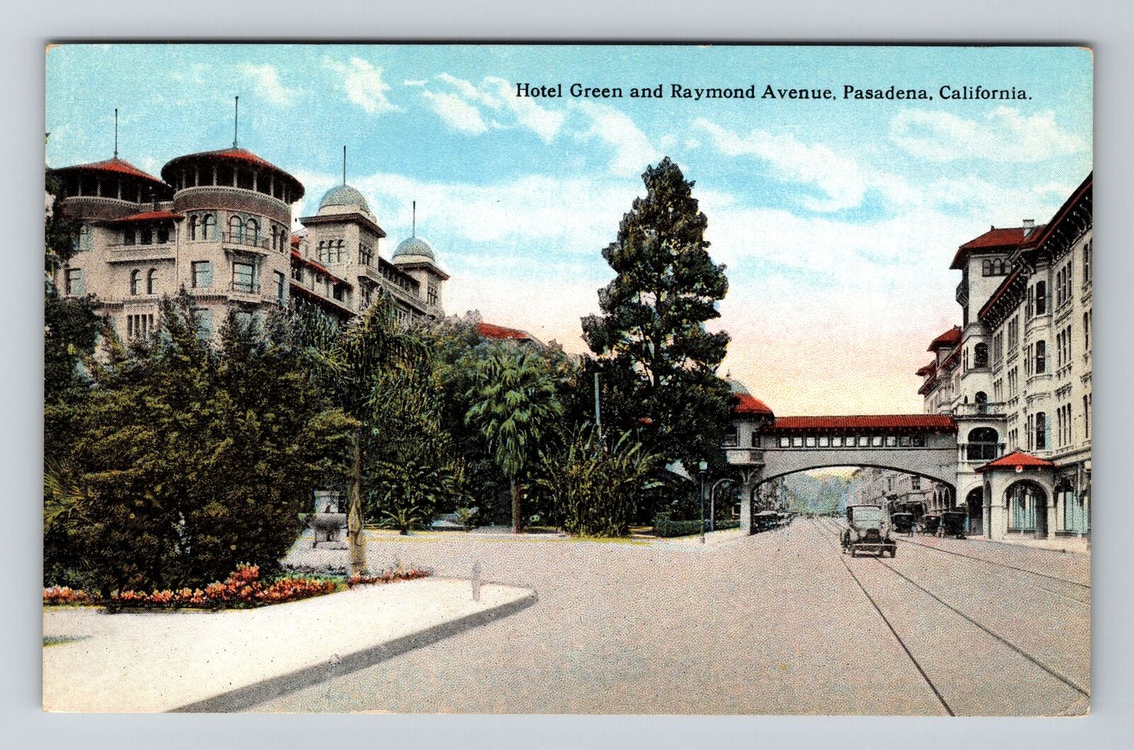 Pasadena CA-California, Hotel Green And Raymond Avenue, Vintage Postcard