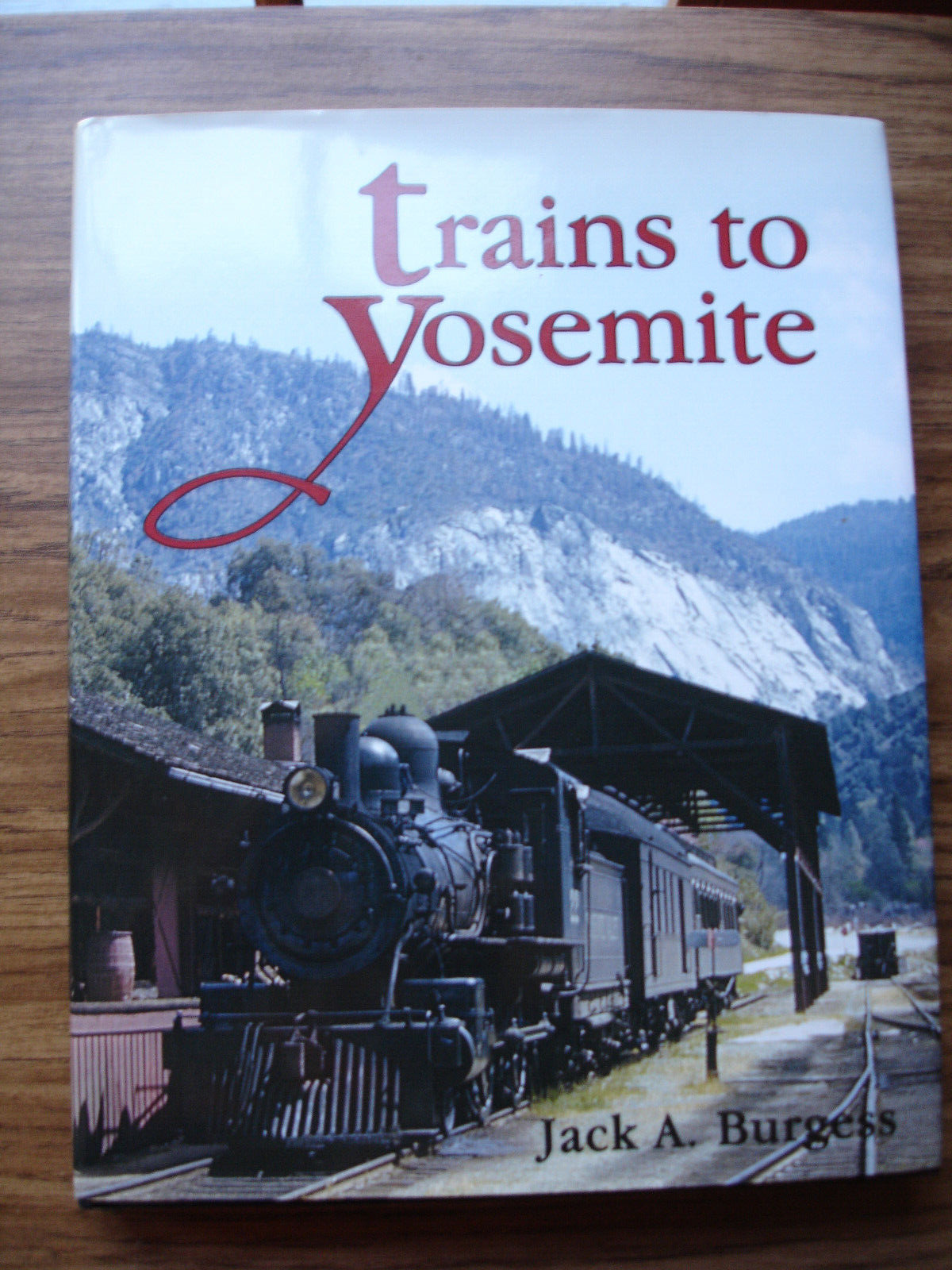 Trains to Yosemite by Jack Burgess with dust cover