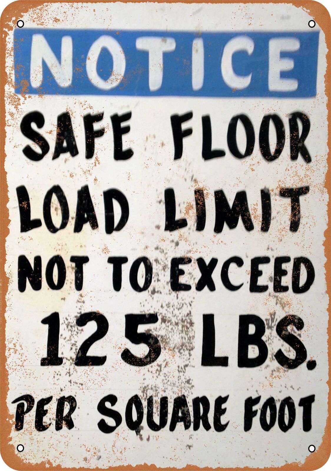 Metal Sign - Notice Load Limit Not to Exceed 125 Lbs. -- Vintage Look