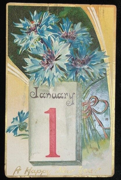 ANTIQUE TUCK\'S POSTCARD A HAPPY NEW YEAR - FLOWERS & JANUARY 1 ON CALENDAR PAGE