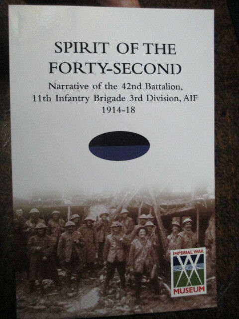 42nd Australian WW1 Bn ' SPIRIT OF THE FORTY- SECOND 42 Battalion  AIF 1914-18