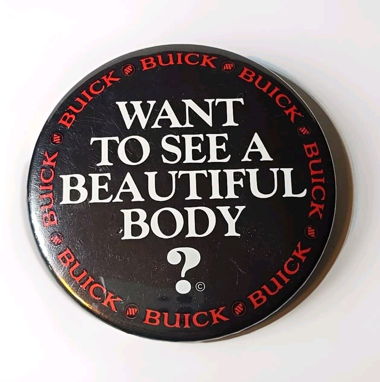 VTG Pinback Button Buick Want To See A Beautiful Body Dealership Advertising