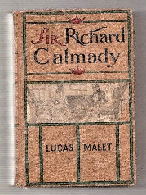 The History of Sir Richard Calmady; Romance Lucas Malet, Hardcover good1901