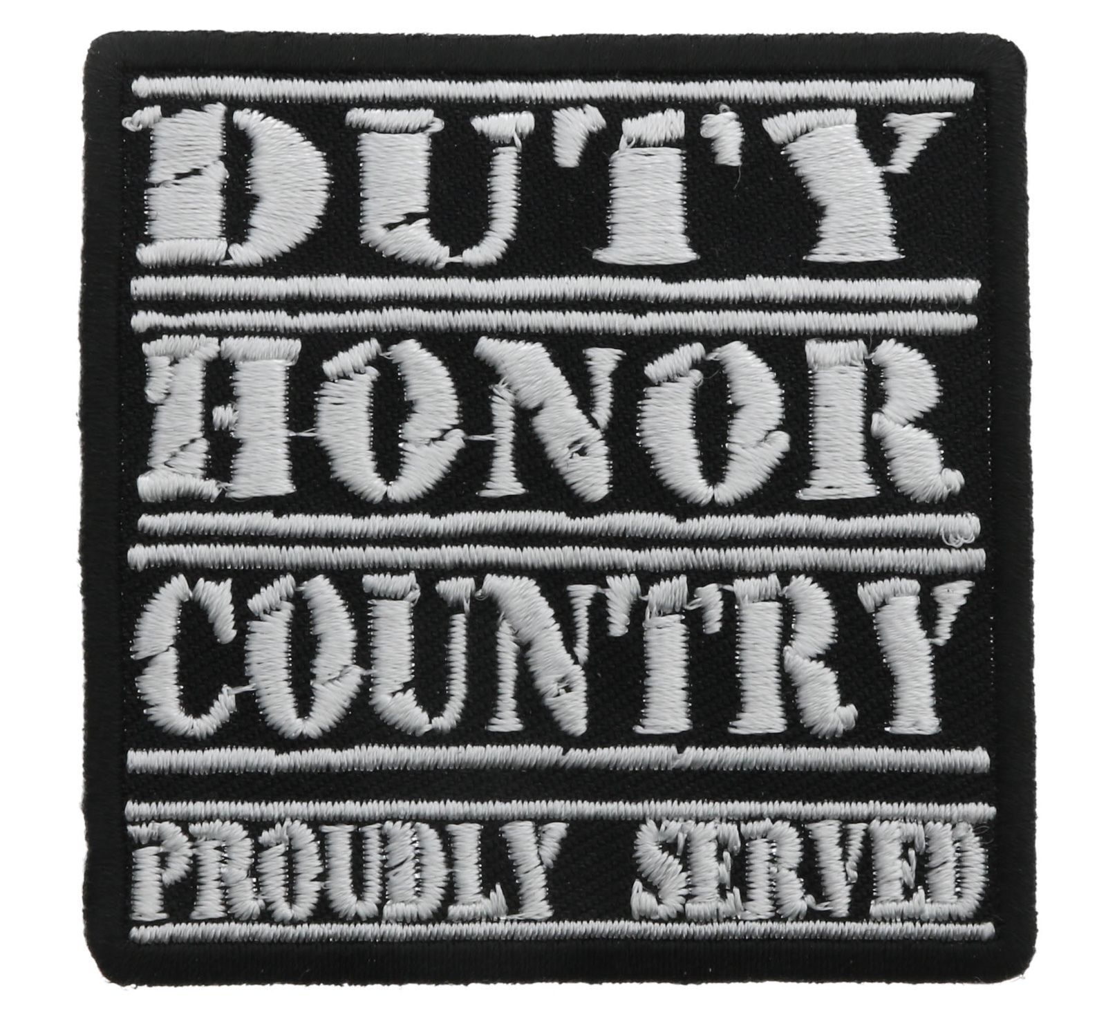 Duty Honor Country Proudly Served White on Black Military Patch IV3162 F1D1A