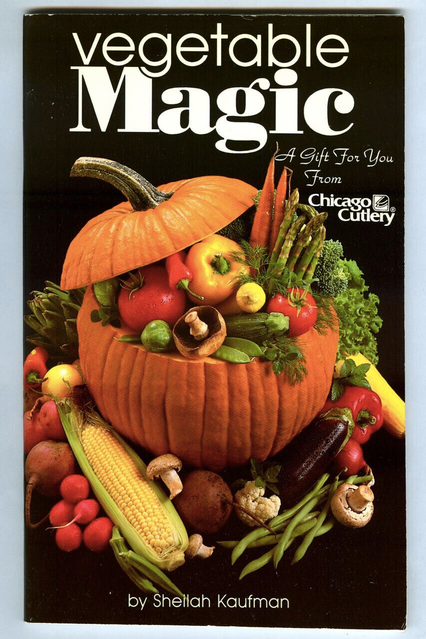VEGETABLE MAGIC by Sheila Kaufman Vintage 1980s Chicago Cutlery Cookbook
