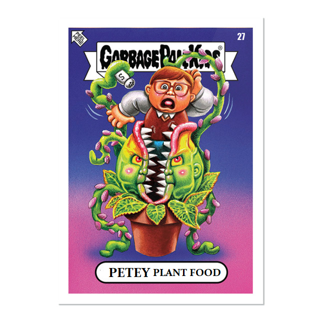 27b PETEY Plant Food 2023 Topps Garbage Pail Kids: Oh the Horrible Wave 6