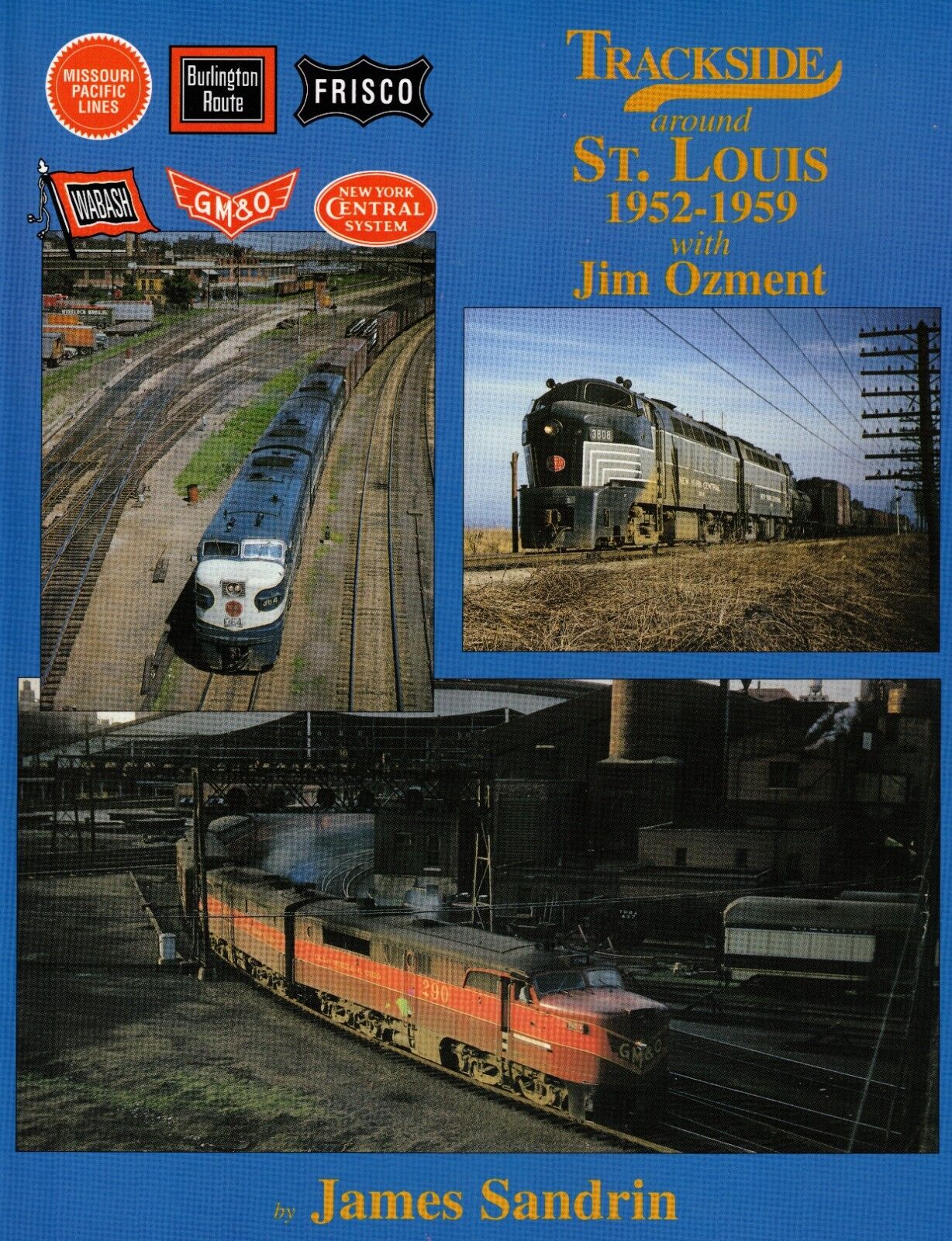 Trackside Around St. Louis 1952-1959 with Jim Ozment - Morning Sun Books