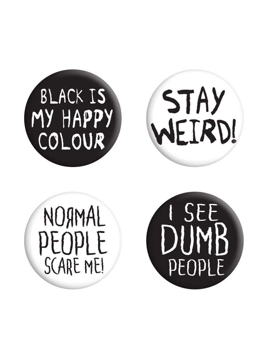 STAY WEIRD Badge Pack: normal people scare me black my happy colour I see dumb 